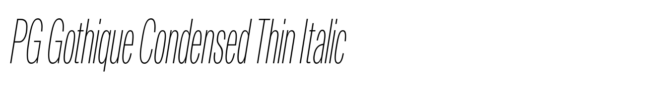PG Gothique Condensed Thin Italic